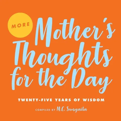 More Mother's Thoughts for the Day: Twenty-Five Years of Wisdom - Paperback