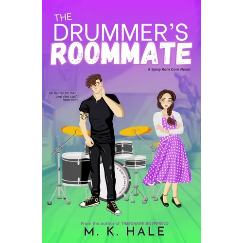The Drummer's Roommate: A Spicy Enemies to Lovers Rockstar Rom-Com - Paperback