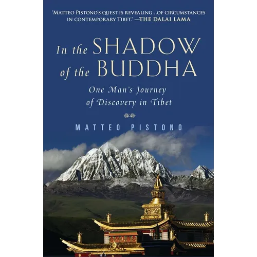 In the Shadow of the Buddha: One Man's Journey of Discovery in Tibet - Paperback