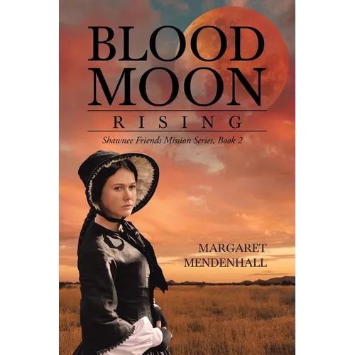 Blood Moon Rising: Shawnee Friends Mission Series, Book 2 - Paperback