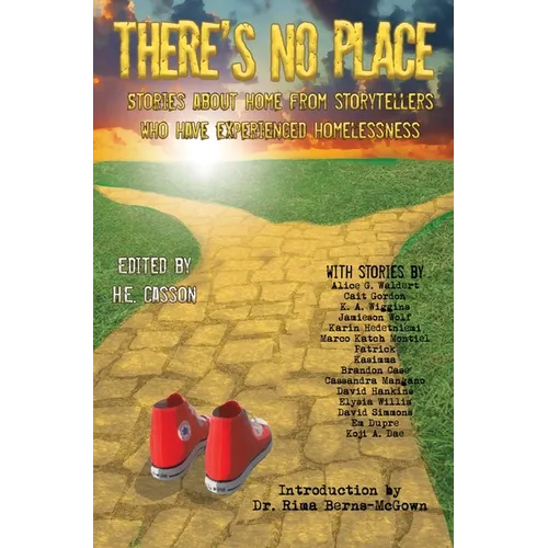 There's No Place: Tales of Home by Storytellers Who Have Experienced Homelessness - Paperback