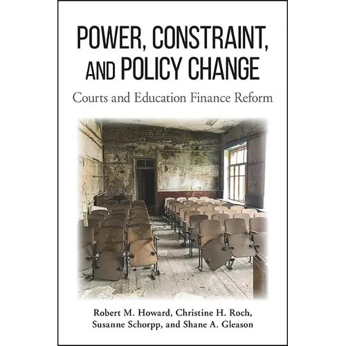 Power, Constraint, and Policy Change: Courts and Education Finance Reform - Paperback