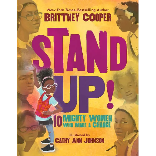Stand Up!: 10 Mighty Women Who Made a Change - Hardcover