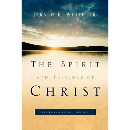 The Spirit and Presence of Christ - Paperback