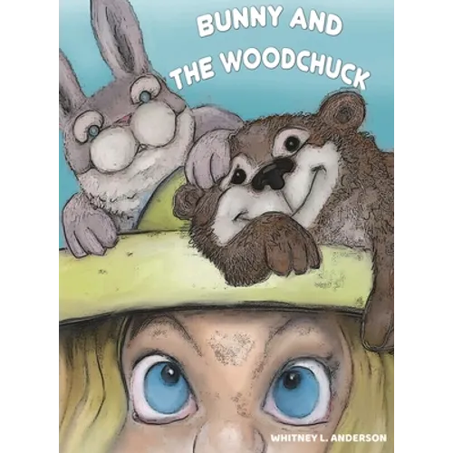Bunny and the Woodchuck - Hardcover