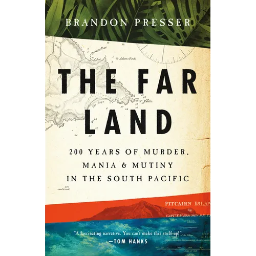 The Far Land: 200 Years of Murder, Mania, and Mutiny in the South Pacific - Paperback