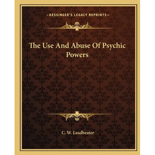 The Use And Abuse Of Psychic Powers - Paperback