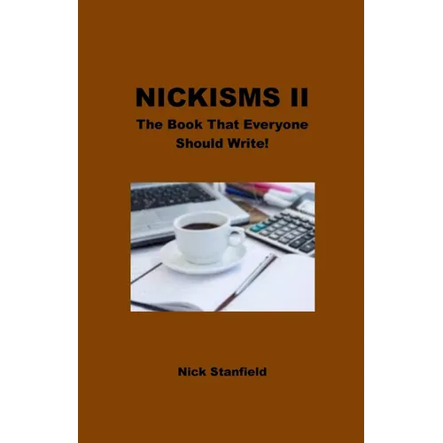 Nickisms II The Book That Everyone Should Write! - Paperback