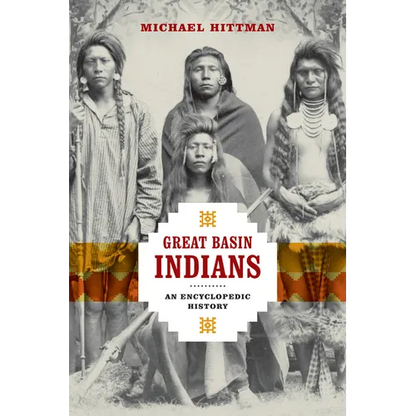 Great Basin Indians: An Encyclopedic History - Paperback
