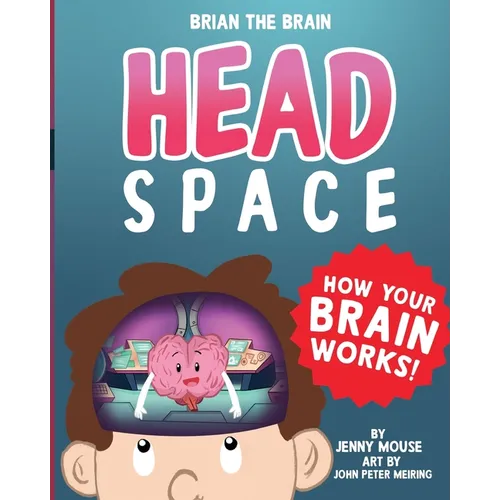Brian the Brain Head Space: How Your Brian Works! - Paperback