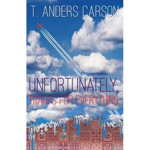 Unfortunately, Thanks for Everything - Paperback