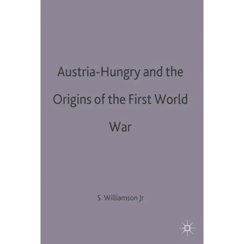 Austria-Hungary and the Origins of the First World War - Paperback