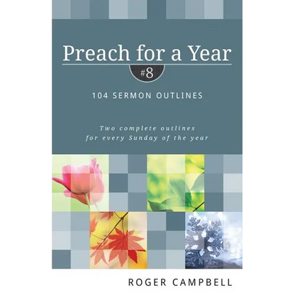 Preach for a Year: 104 Sermon Outlines - Paperback