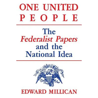 One United People: The Federalist Papers and the National Idea - Paperback