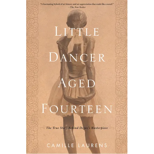 Little Dancer Aged Fourteen: The True Story Behind Degas's Masterpiece - Paperback