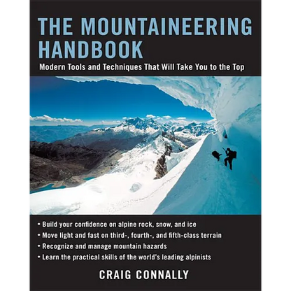 The Mountaineering Handbook: Modern Tools and Techniques That Will Take You to the Top - Paperback