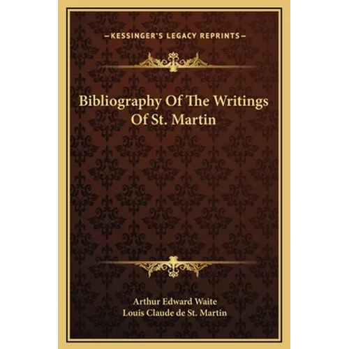 Bibliography Of The Writings Of St. Martin - Hardcover