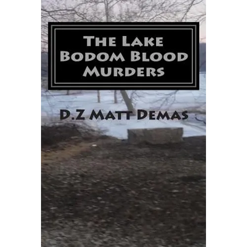 The Lake Bodom Blood Murders: The Reaper's Calling To Bring You Home - Paperback