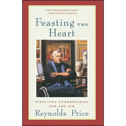 Feasting the Heart: Fifty-Two Commentaries for the Air - Paperback