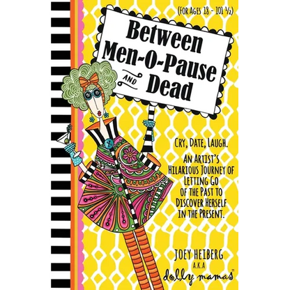 Between Men-O-Pause and Dead - Paperback