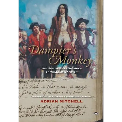 Dampier's Monkey: The south seas voyages of William Dampier - Paperback