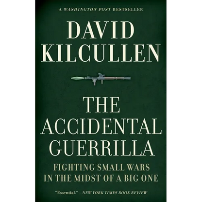 The Accidental Guerrilla: Fighting Small Wars in the Midst of a Big One - Paperback