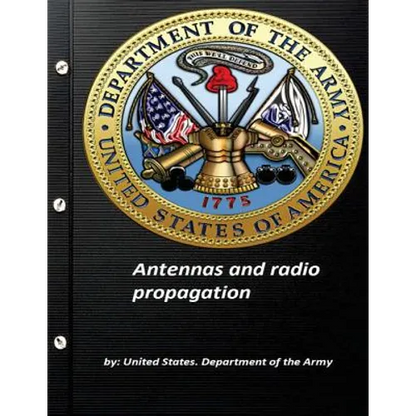 Antennas and radio propagation by United States. Department of the Army - Paperback