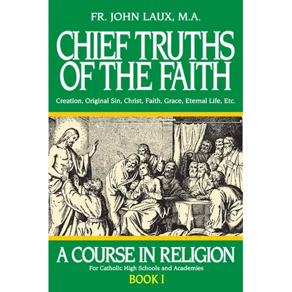 Chief Truths of the Faith: A Course in Religion - Book I - Paperback