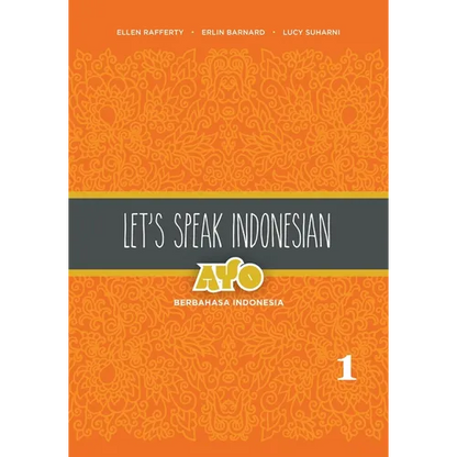 Let's Speak Indonesian: Ayo Berbahasa Indonesia, Volume 1 - Paperback