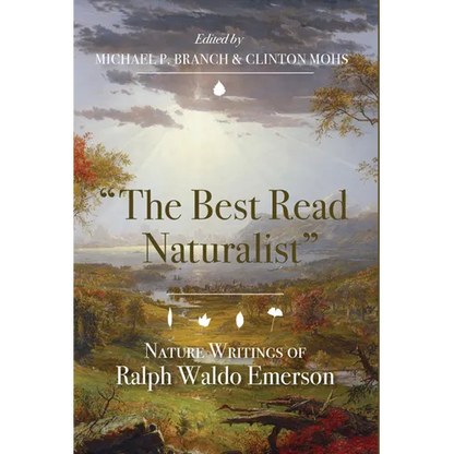 The Best Read Naturalist: Nature Writings of Ralph Waldo Emerson - Paperback