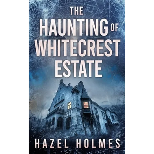 The Haunting of Whitecrest Estate - Paperback