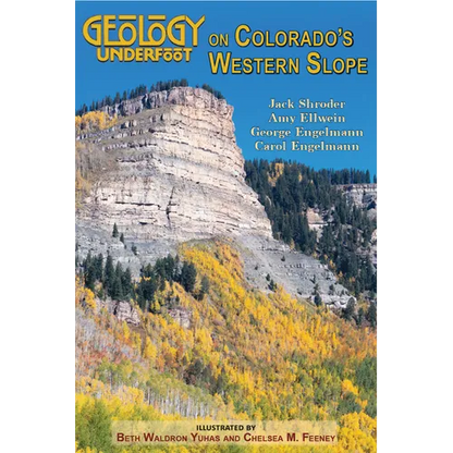 Geology Underfoot on Colorado's Western Slope - Paperback