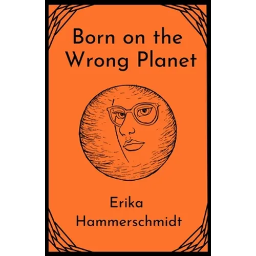 Born on the Wrong Planet - Paperback