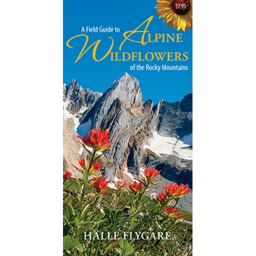 A Field Guide to Alpine Wildflowers of the Rocky Mountains - Paperback