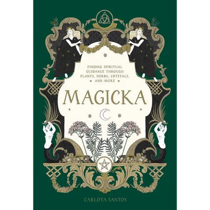 Magicka: Finding Spiritual Guidance Through Plants, Herbs, Crystals, and More - Hardcover