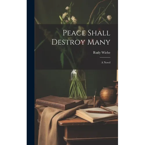 Peace Shall Destroy Many - Hardcover