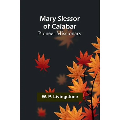 Mary Slessor of Calabar: Pioneer Missionary - Paperback