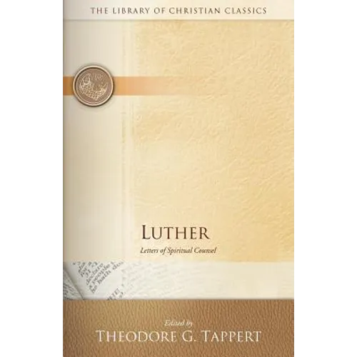 Luther: Letters of Spiritual Counsel - Paperback