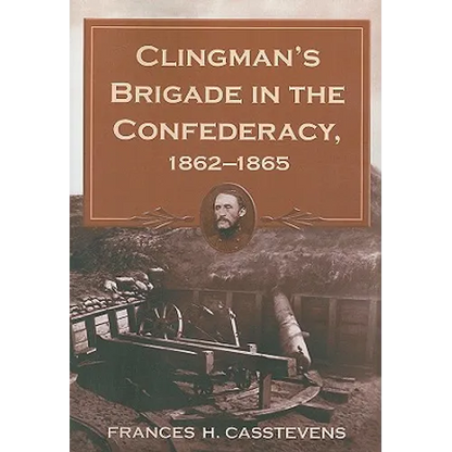 Clingman's Brigade in the Confederacy, 1862-1865 - Paperback