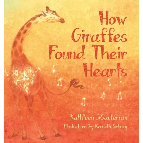 How Giraffes Found Their Hearts - Hardcover