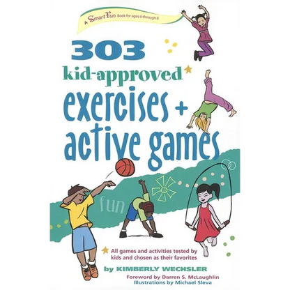 303 Kid-Approved Exercises and Active Games - Paperback
