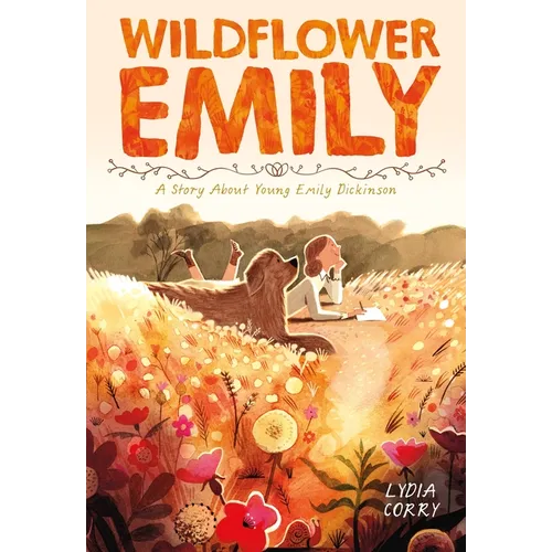 Wildflower Emily: A Story about Young Emily Dickinson - Paperback