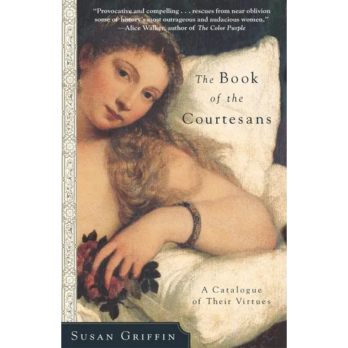 The Book of the Courtesans: A Catalogue of Their Virtues - Paperback