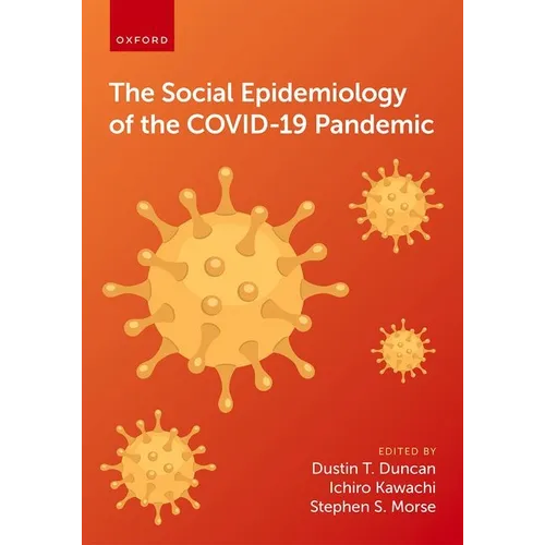 The Social Epidemiology of the Covid-19 Pandemic - Paperback