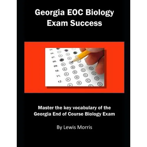 Georgia Eoc Biology Exam Success: Master the Key Vocabulary of the Georgia End of Course Biology Exam - Paperback