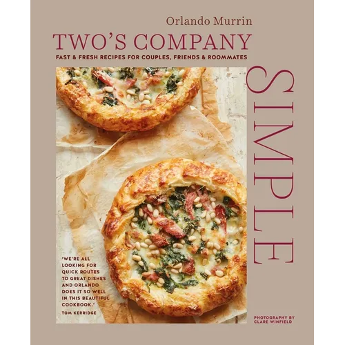 Two's Company: Simple: Fast & Fresh Recipes for Couples, Friends & Roommates - Hardcover