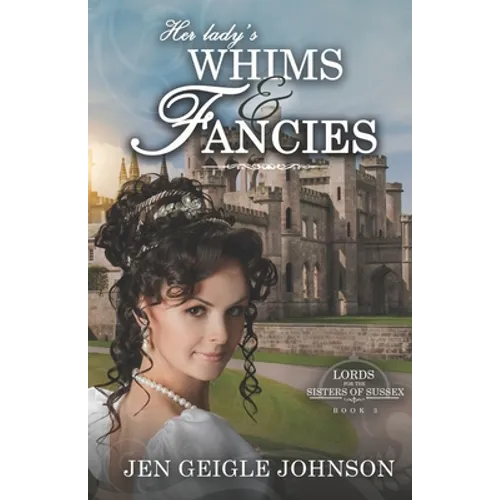 Her Lady's Whims and Fancies: Sweet Regency Romance - Paperback