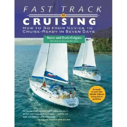 Fast Track to Cruising: How to Go from Novice to Cruise-Ready in Seven Days - Paperback