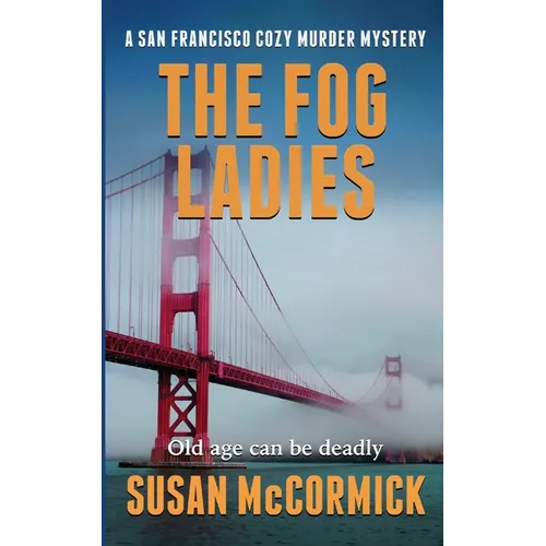 The Fog Ladies (A San Francisco Cozy Murder Mystery Book 1) - Paperback