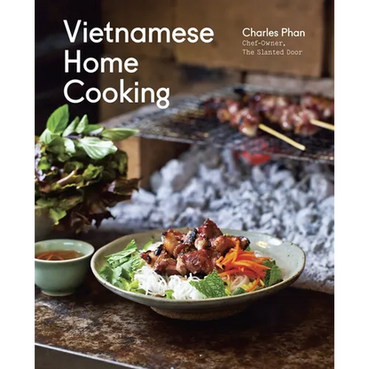 Vietnamese Home Cooking: [A Cookbook] - Hardcover